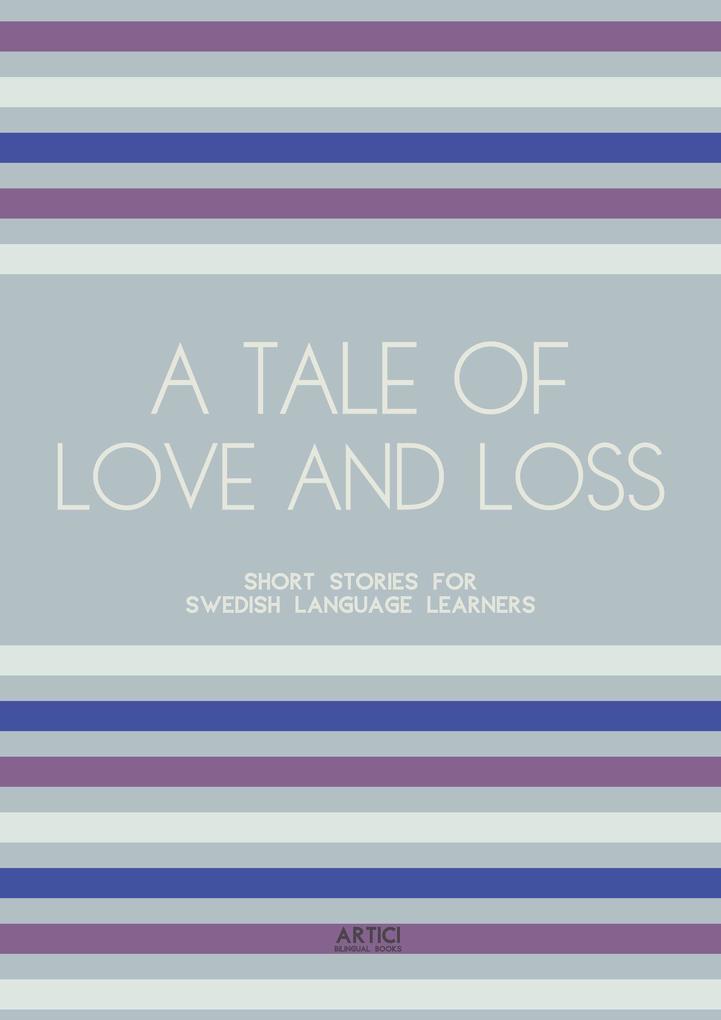 A Tale of Love and Loss: Short Stories for Swedish Language Learners