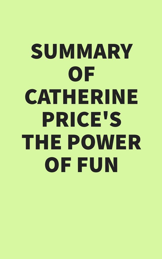 Summary of Catherine Price‘s The Power of Fun