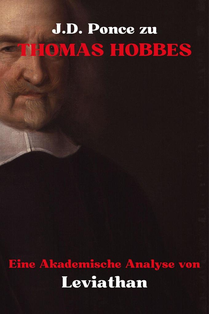 J.D. Ponce zu Thomas Hobbes: Eine Akademische Analyse von Leviathan (Empirismus #1)