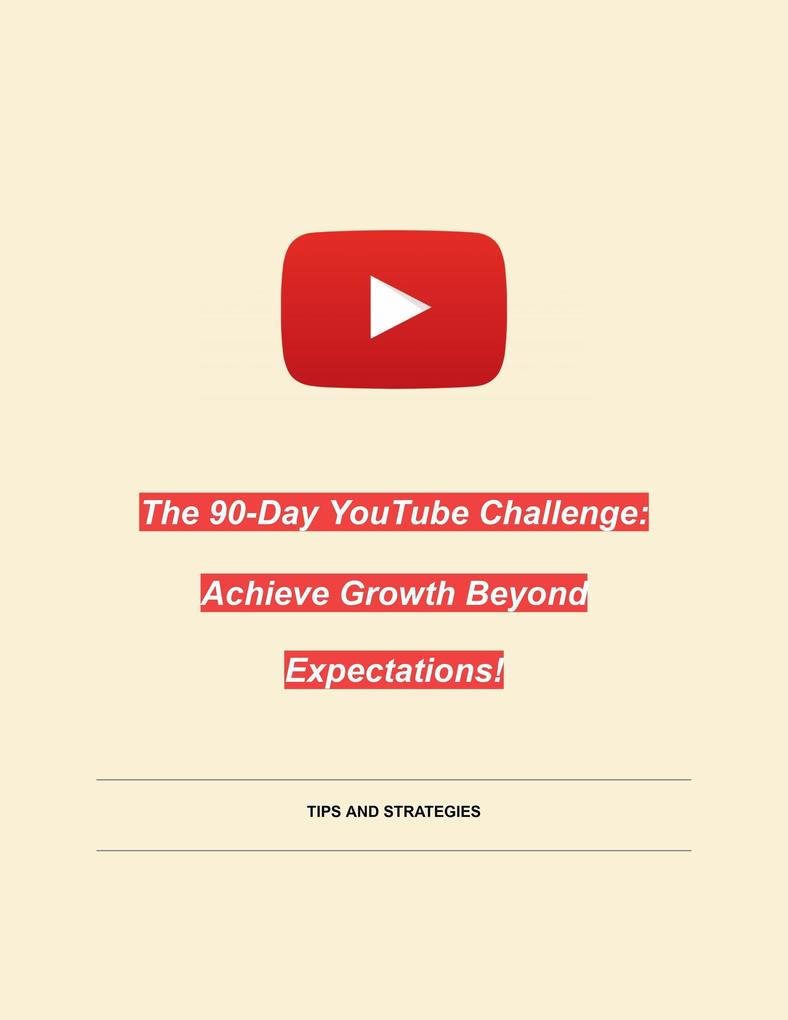 The 90-Day YouTube Challenge: Achieve Growth Beyond Expectations!