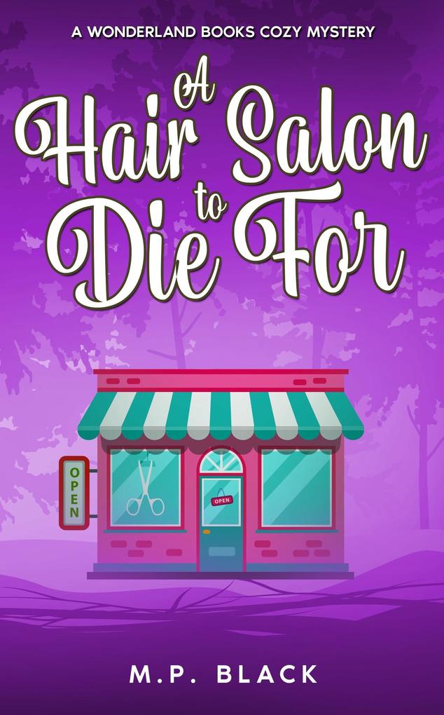 A Hair Salon to Die For (A Wonderland Books Cozy Mystery #6)