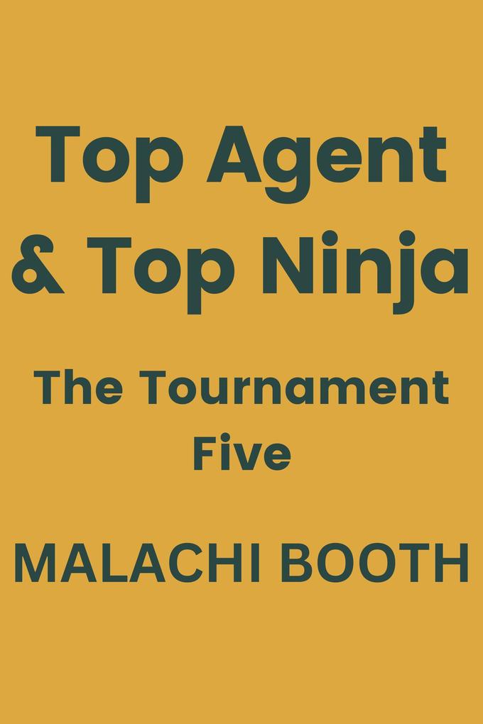 Top Agent & Top Ninja: The Tournament Five