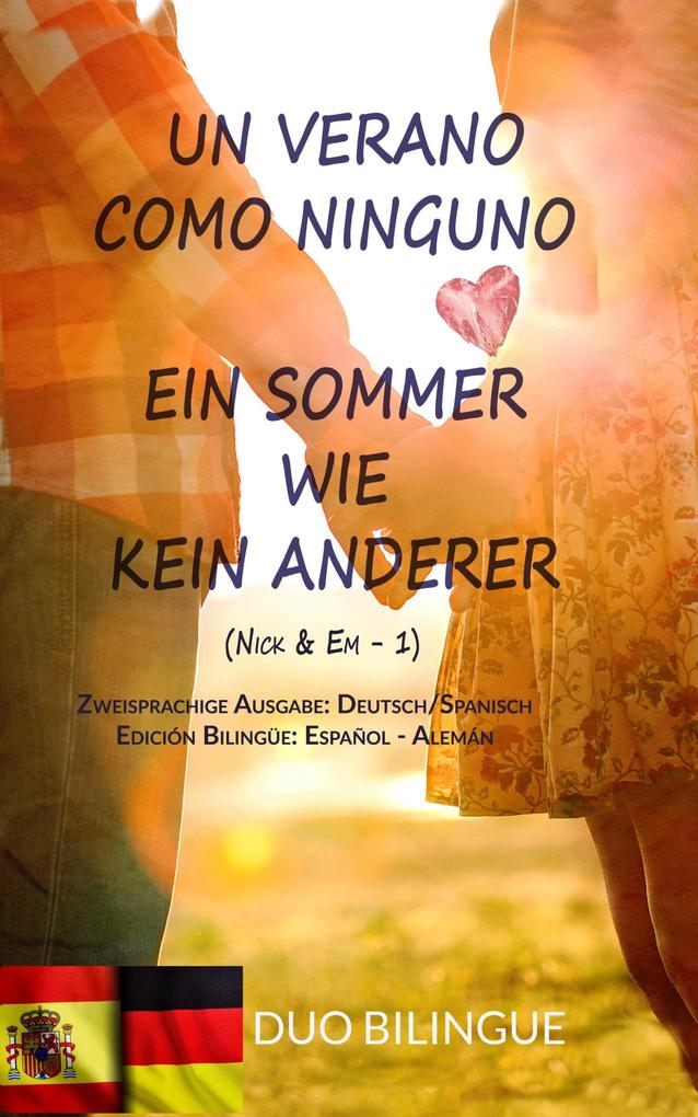 Un Verano Como Ninguno / Ein Sommer Wie Kein Anderer (Zweisprachige Ausgabe: Deutsch - Spanisch)