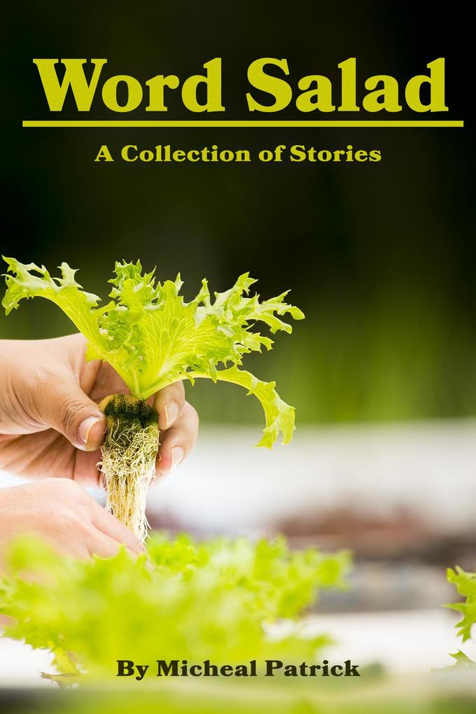 Word Salad: A Collection of Stories