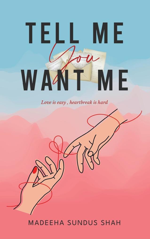Tell me you want me