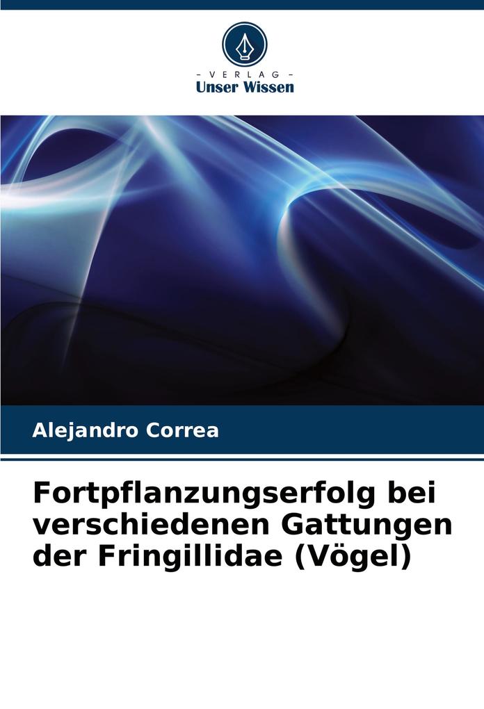 Fortpflanzungserfolg bei verschiedenen Gattungen der Fringillidae (Vögel)