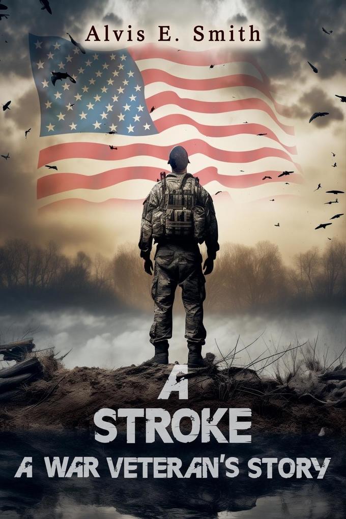 A Stroke A War Veteran's Story