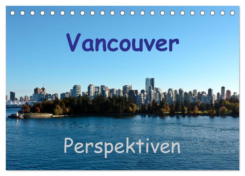 Vancouver Perspektiven (Tischkalender 2025 DIN A5 quer) CALVENDO Monatskalender