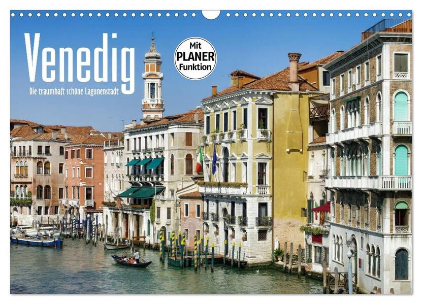 Venedig - Die traumhaft schöne Lagunenstadt (Wandkalender 2025 DIN A3 quer) CALVENDO Monatskalender