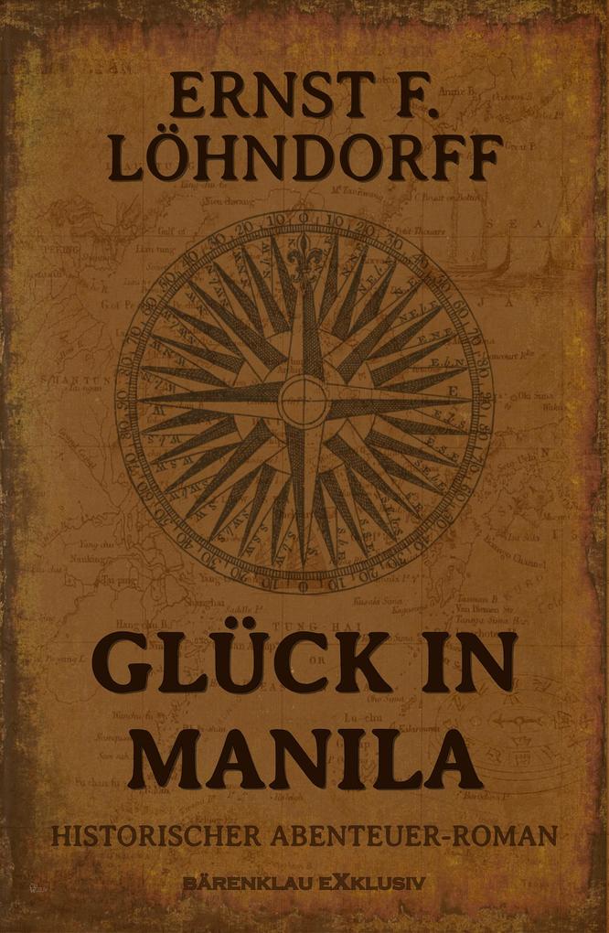 Glück in Manila - Ein historischer Abenteuerroman