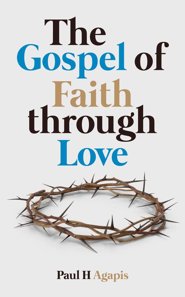 The Gospel of Faith through Love
