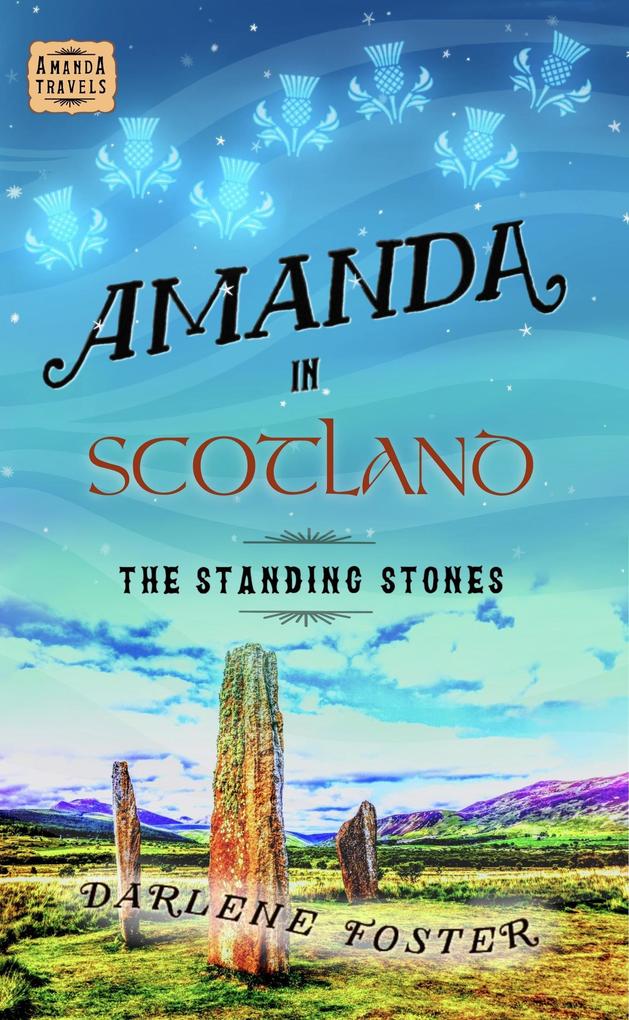 Amanda in Scotland: The Standing Stones (Amanda Travels #10)