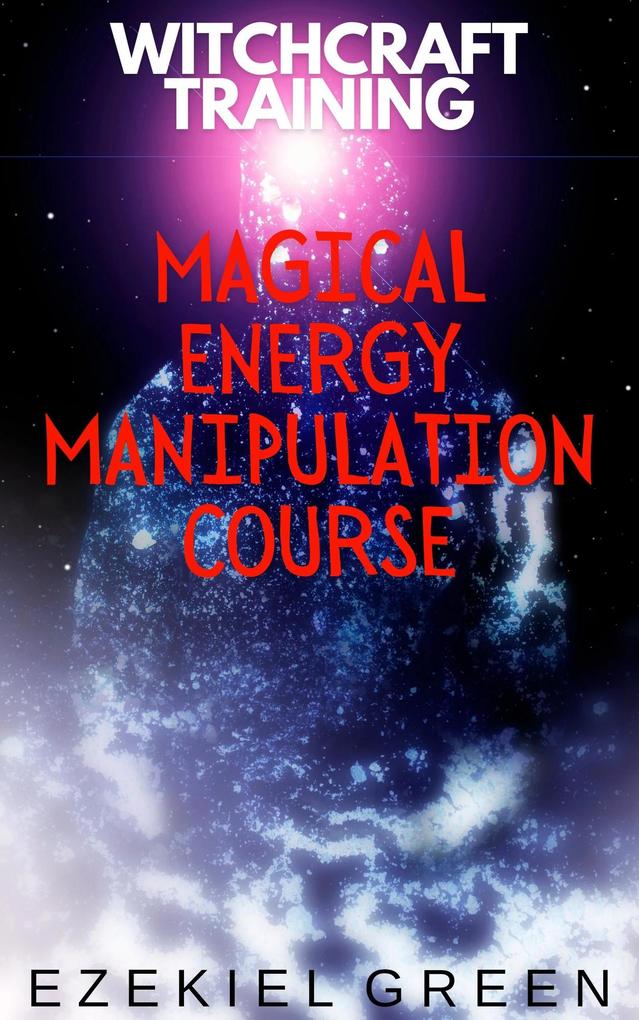 Magical Energy Manipulation Course (Witchcraft Training #2)