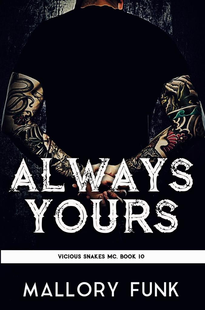 Always Yours (Vicious Snakes MC #10)