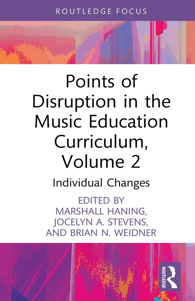 Points of Disruption in the Music Education Curriculum Volume 2
