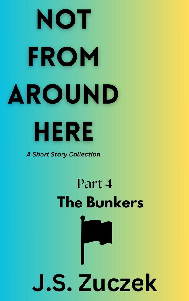 The Bunkers (Not From Around Here #4)