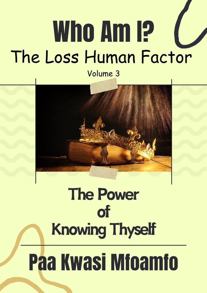 Who Am I?: The Power of Knowing Thyself (The Loss Human Factor #3)
