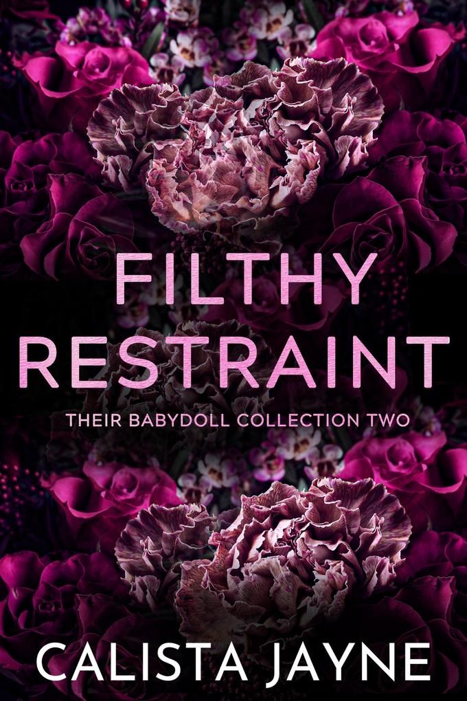 Filthy Restraint (Their Babydoll)