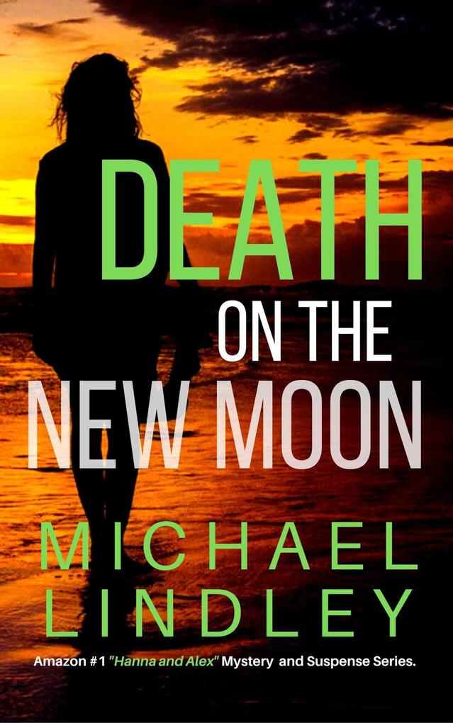 Death On The New Moon (The 'Hanna and Alex' Low Country Mystery and Suspense Series #3)