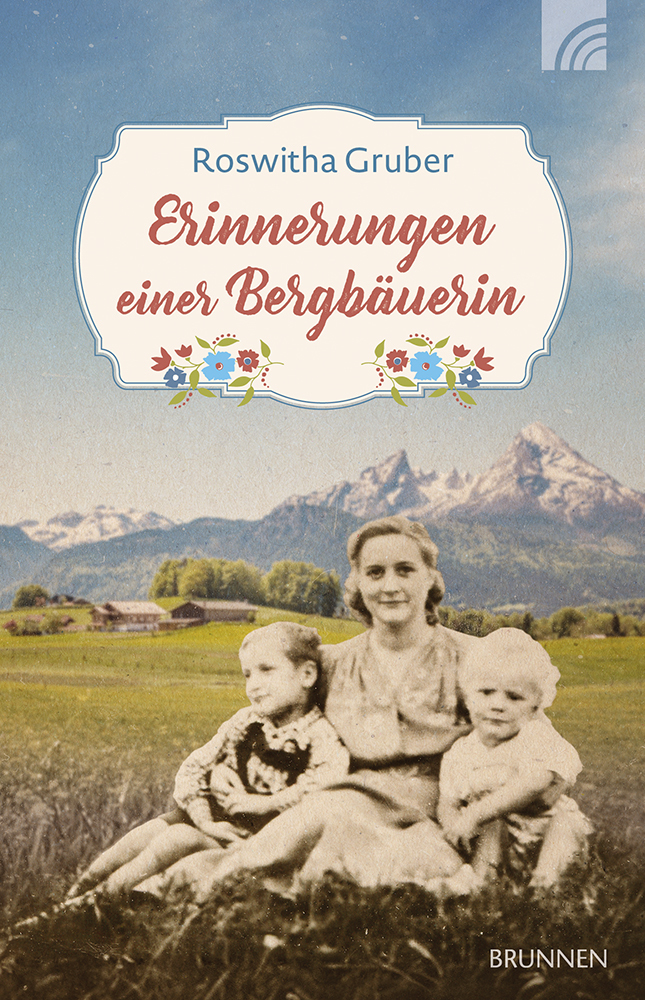 Brunnen-Verlag Gmbh Erinnerungen Einer Bergbäuerin