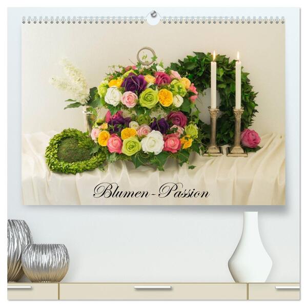 Blumen-Passion (hochwertiger Premium Wandkalender 2025 DIN A2 quer) Kunstdruck in Hochglanz
