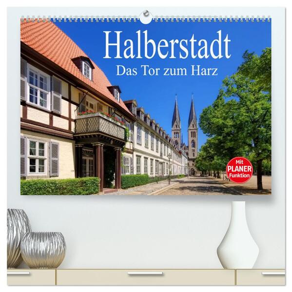 Halberstadt - Das Tor zum Harz (hochwertiger Premium Wandkalender 2025 DIN A2 quer) Kunstdruck in Hochglanz