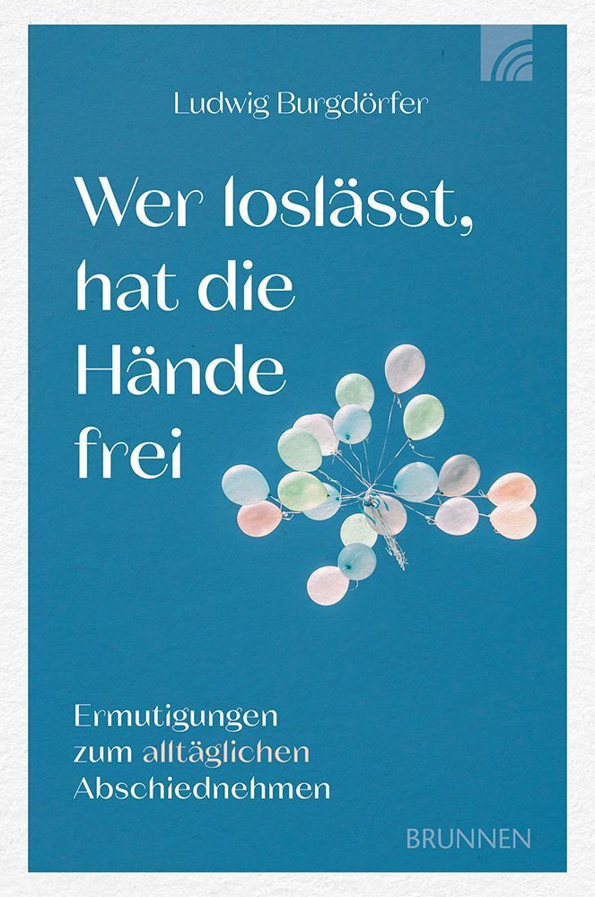 Brunnen-Verlag Gmbh Wer Loslässt Hat Die Hände Frei