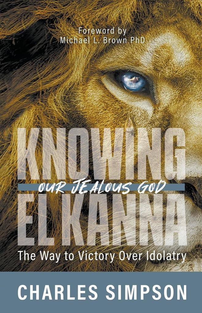 Knowing el Kanna Our Jealous God