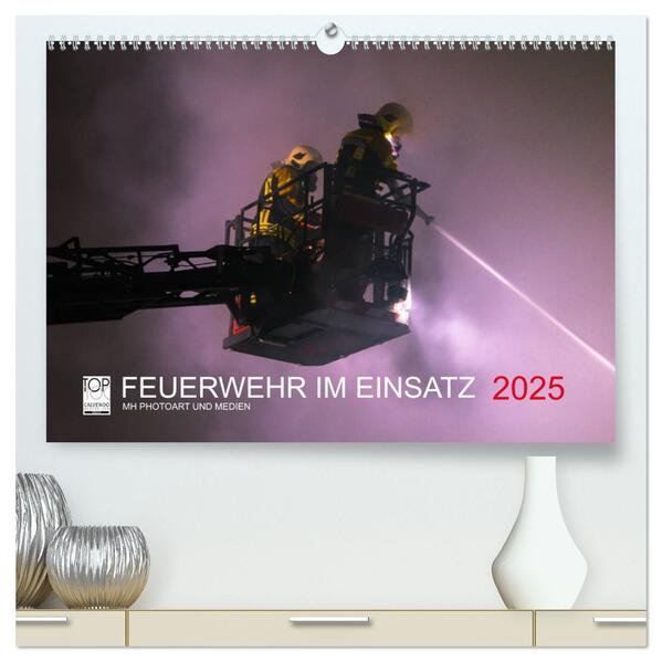 FEUERWEHR IM EINSATZ (hochwertiger Premium Wandkalender 2025 DIN A2 quer) Kunstdruck in Hochglanz
