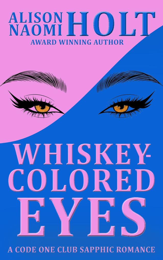 Whiskey-Colored Eyes (Code One Club Sapphic Roomance #2)