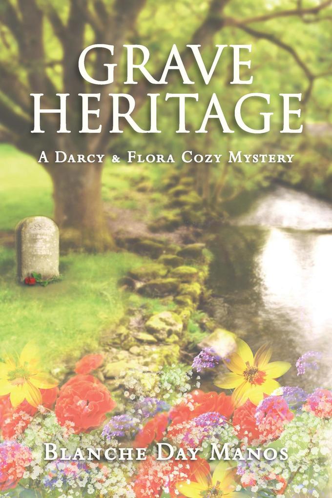 Grave Heritage (A Darcy & Flora Cozy Mystery #4)