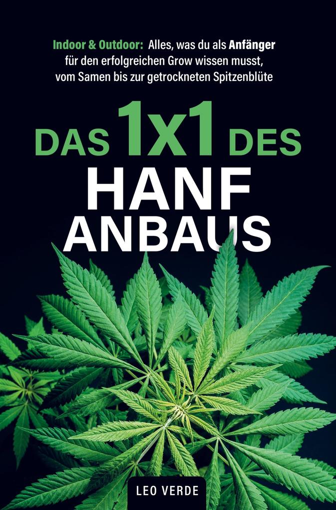 Das 1x1 des Hanfanbaus Indoor & Outdoor