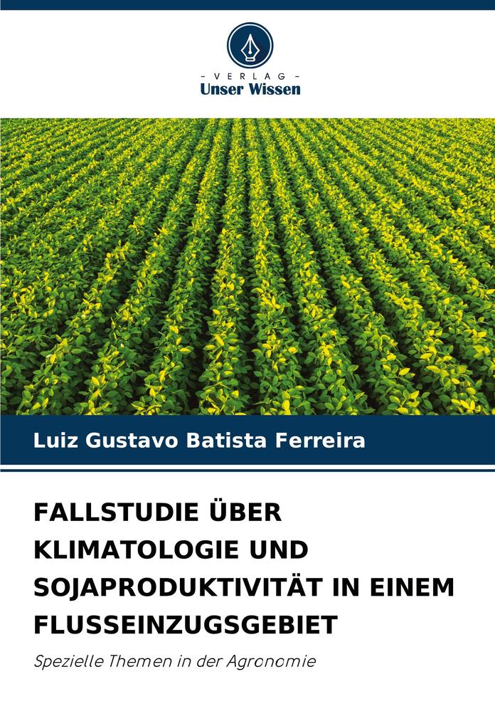 FALLSTUDIE ÜBER KLIMATOLOGIE UND SOJAPRODUKTIVITÄT IN EINEM FLUSSEINZUGSGEBIET