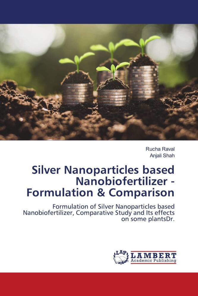 Silver Nanoparticles based Nanobiofertilizer -Formulation & Comparison