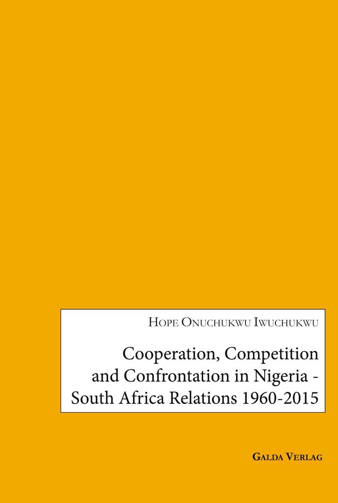 Cooperation Competition and Confrontation in Nigeria-South Africa Relations 1960-2015
