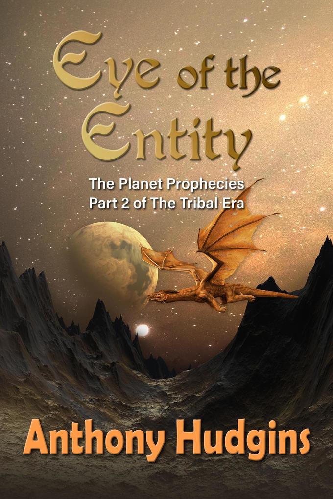 Eye of the Entity (The Planet Prophesies #2)
