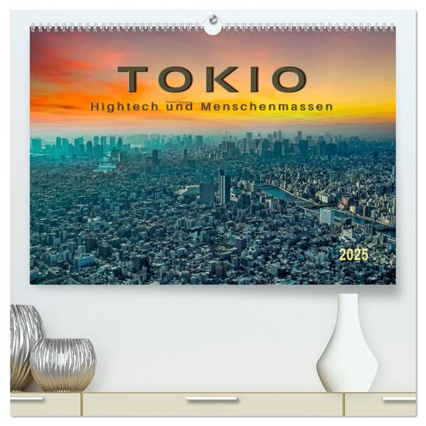 Tokio - Hightech und Menschenmassen (hochwertiger Premium Wandkalender 2025 DIN A2 quer) Kunstdruck in Hochglanz