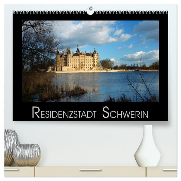 Residenzstadt Schwerin (hochwertiger Premium Wandkalender 2025 DIN A2 quer) Kunstdruck in Hochglanz