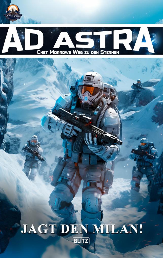 Ad Astra - Chet Morrows Weg zu den Sternen Neue Abenteuer 05: Jagt den Milan!