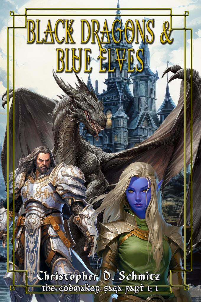 Black Dragons and Blue Elves (The Godmaker Saga pt1)