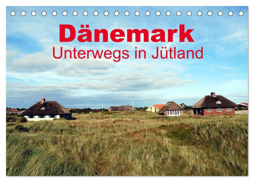 Dänemark - Unterwegs in Jütland (Tischkalender 2025 DIN A5 quer) CALVENDO Monatskalender