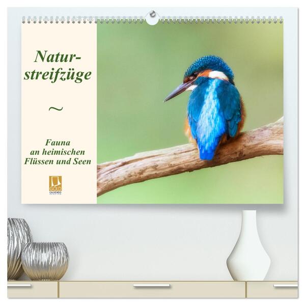Naturstreifzüge. Fauna an heimischen Flüssen und Seen (hochwertiger Premium Wandkalender 2025 DIN A2 quer) Kunstdruck in Hochglanz