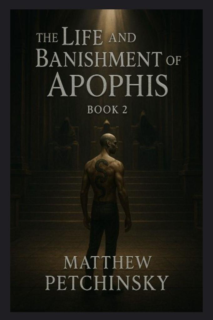 The Life and Banishment of Apophis