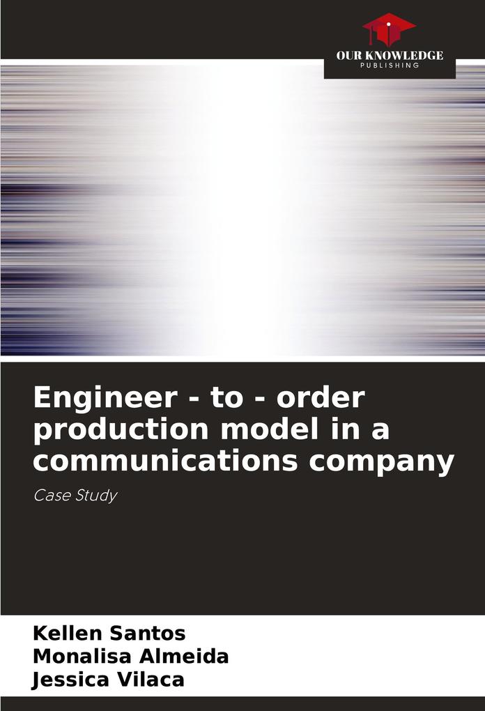 Engineer - to - order production model in a communications company