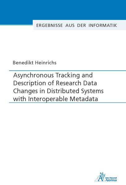 Asynchronous Tracking and Description of Research Data Changes in Distributed Systems with Interoperable Metadata