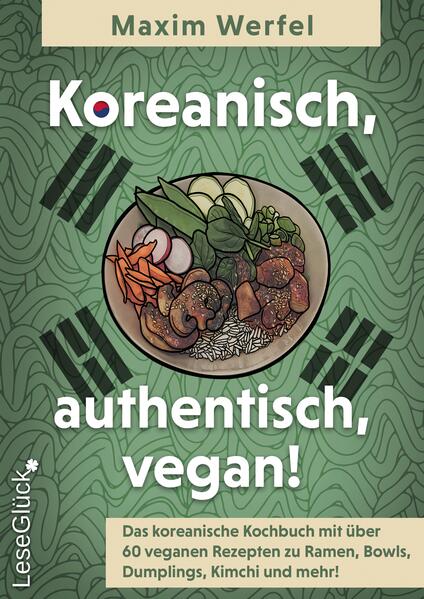 Koreanisch authentisch vegan! - Koreanisches Kochbuch