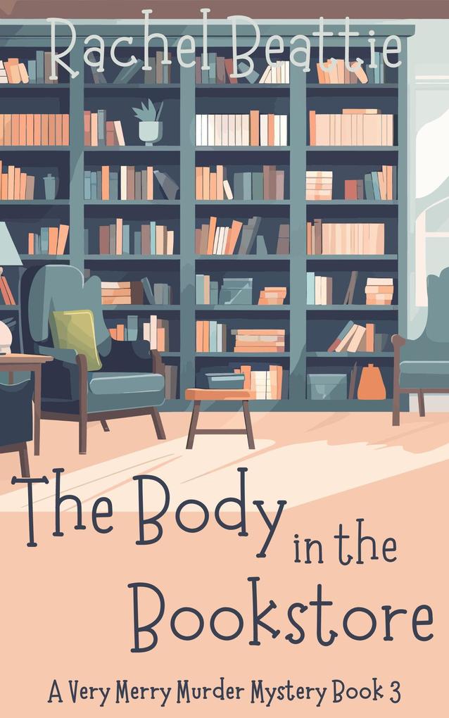 The Body in the Bookstore (A Very Merry Murder Mystery #3)