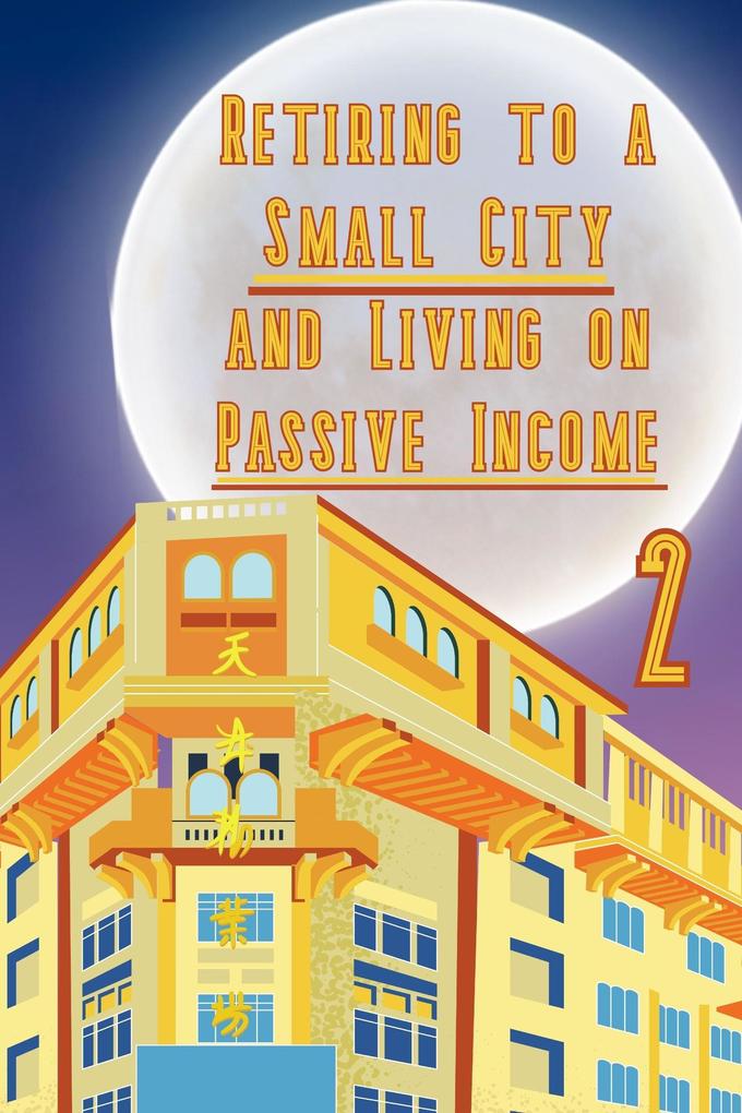 Retiring to a Small City And Living on Passive Income 2 (Financial Freedom #232)