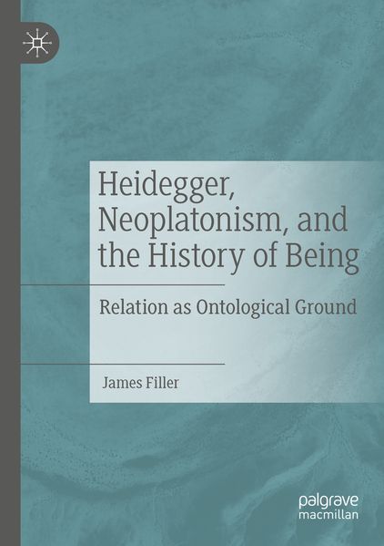 Heidegger Neoplatonism and the History of Being