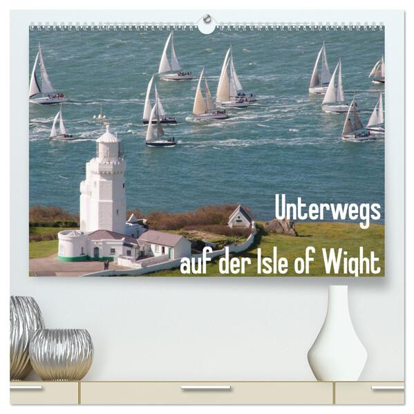 Unterwegs auf der Isle of Wight (hochwertiger Premium Wandkalender 2025 DIN A2 quer) Kunstdruck in Hochglanz